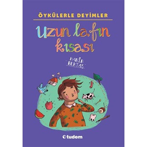 Öykülerle Deyimler Uzun Lafın Kısası