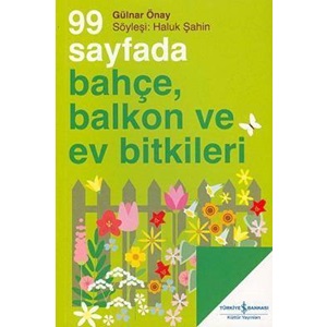 99 Sayfada Bahçe Balkon ve Ev Bitkileri