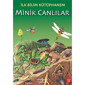 İlk Bilim Kütüphanem Minik Canlılar