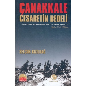 ÇANAKKALE CESARETİN BEDELİ