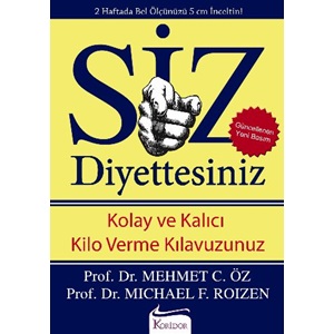 Siz Diyettesiniz - Kolay ve Kalıcı Kilo Verme Kılavuzunuz