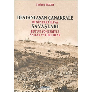 Destanlaşan Çanakkale-Kara Hava Deniz Savaşları