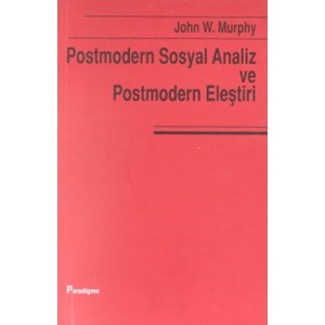 POSTMODERN SOSYAL ANALİZ VE POSTMODERN ELEŞTİRİ