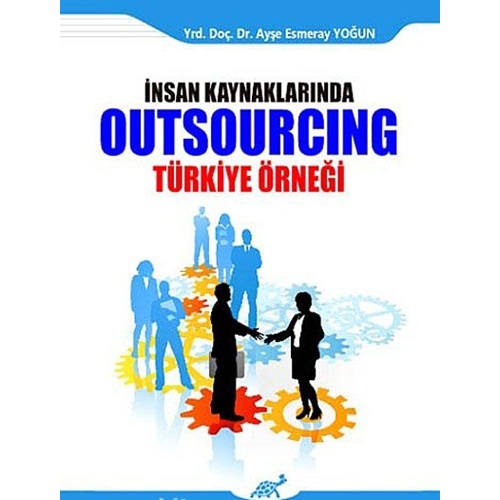 İnsan Kaynaklarında Outsourcing Türkiye Örneği