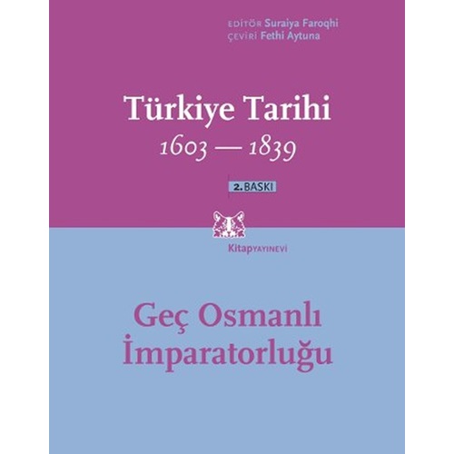 Türkiye Tarihi 1603-1839 3. Cilt - Geç Osmanlı İmparatorluğu
