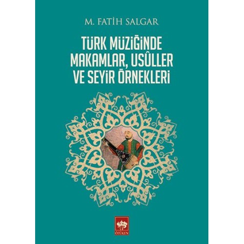 Türk Müziğinde Makamlar, Usuller ve Seyir Örnekleri