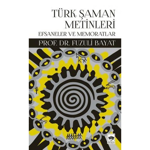 Türk Şaman Metinleri Efsaneler ve Memoratlar