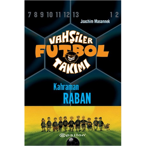 Vahşiler Futbol Takımı 6 Kahraman Raban Ciltli