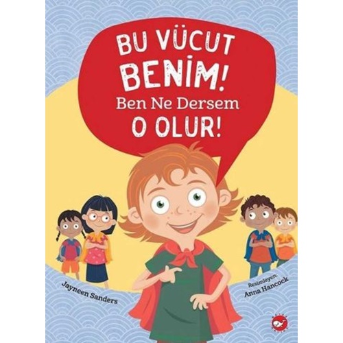 Bu Vücut Benim! Ben Ne Dersem O Olur!