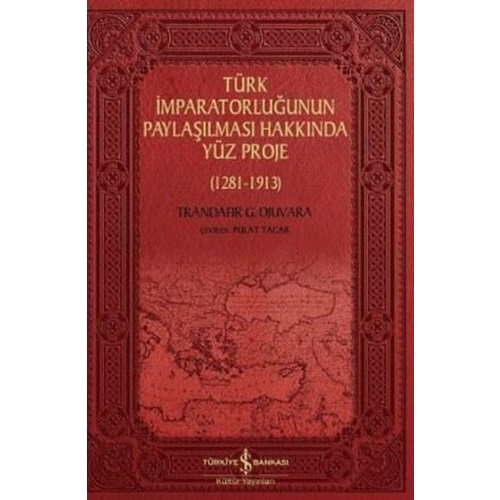 Türk İmparatorluğunun Paylaşılması Hakkında Yüz Proje 1281 1913