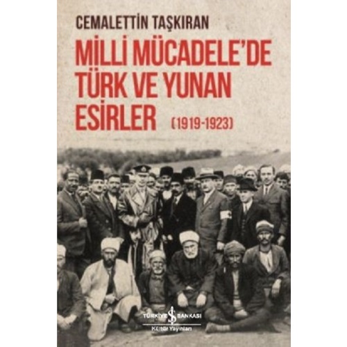Milli Mücadele'de Türk ve Yunan Esirler 1919 1923