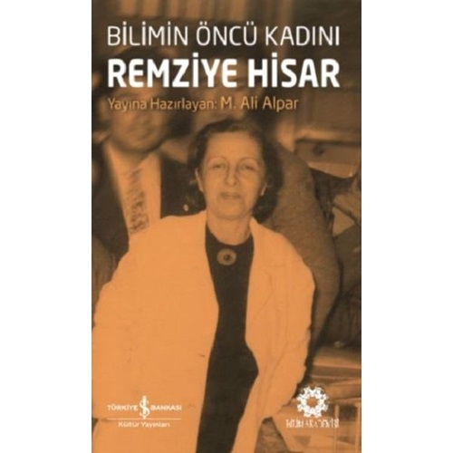 Bilimin Öncü Kadını Remziye Hisar