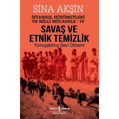Savaş ve Etnik Temizlik İstanbul Hükümetleri ve Milli Mücadele 4