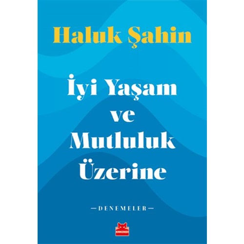 İyi Yaşam ve Mutluluk Üzerine Denemeler