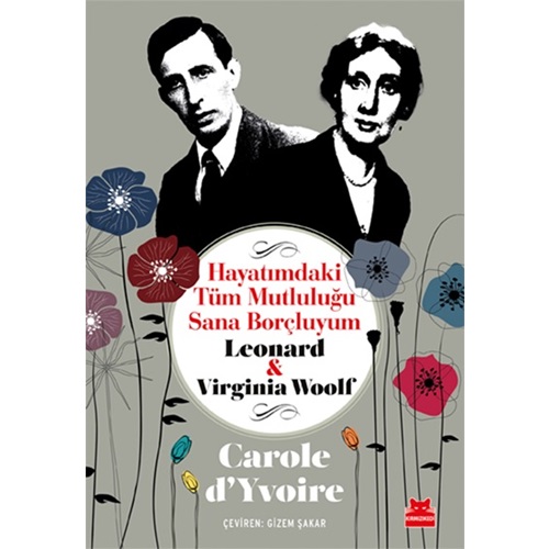 Hayatımdaki Tüm Mutluluğu Sana Borçluyum Leonard ve Virginia Woolf
