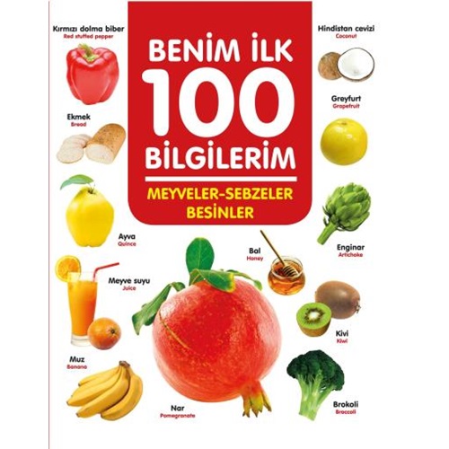 Meyveler Sebzeler Besinler Benim İlk 100 Bilgilerim