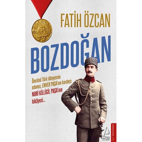 Bozdoğan Ömrünü Türk dünyasına adamış, Enver Paşanın kardeşi Nuri Killigil Paşanın hikayesi...