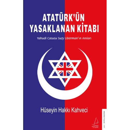 Atatürkün Yasaklanan Kitabı Yahudi Casusu Suzy Libermanın Anıları