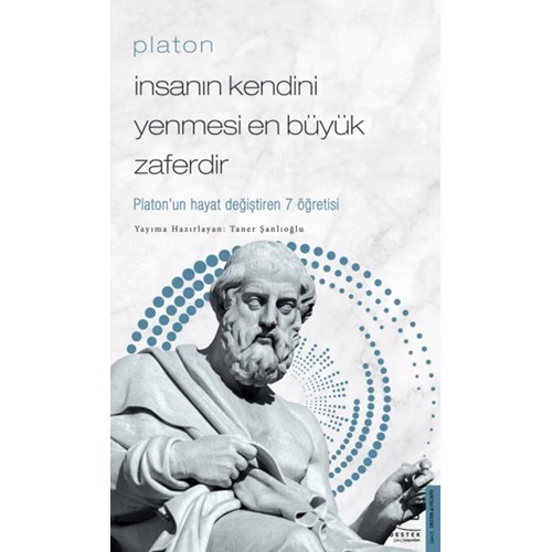 Platon İnsanın Kendini Yenmesi En Büyük Zaferdir Platonun Hayat Değiştiren 7 Öğretis