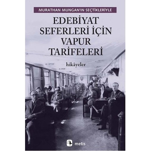 Edebiyat Seferleri İçin Vapur Tarifeleri Murathan Munganın Seçtikleriyle