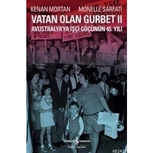 Vatan Olan Gurbet II Avustralya'ya İşçi Göçünün 45.Yılı