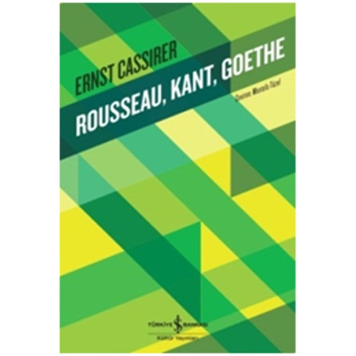 Rousseau, Kant, Goethe