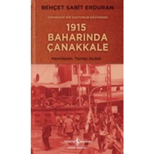 Cephedeki Bir Doktorun Gözünden 1915 Baharında Çanakkale