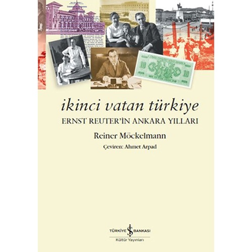 İkinci Vatan Türkiye Ernst Reuter'in Ankara Yılları