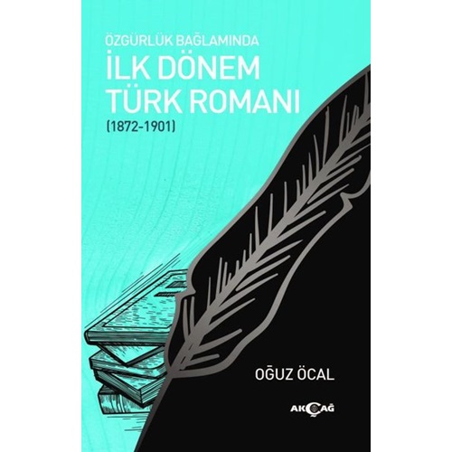 Özgürlük Bağlamında İlk Dönem Türk Romanı 1872 1901