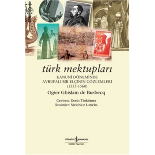Türk Mektupları Kanuni Döneminde Avrupalı Bir Elçinin Gözlemleri