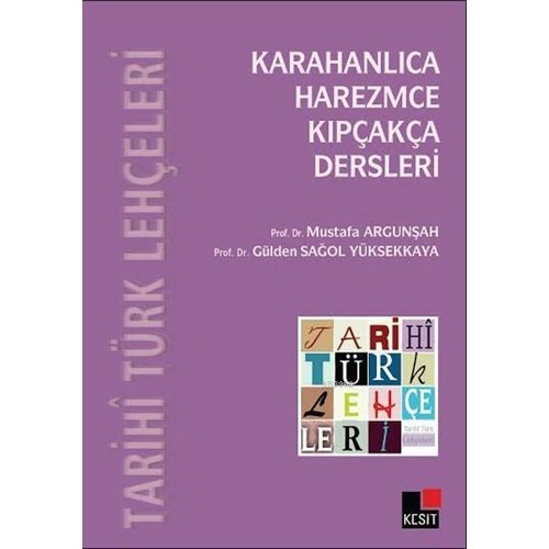 Tarihi Türk Lehçeleri Karahanlıca, Harezmce, Kıpçakça Dersleri