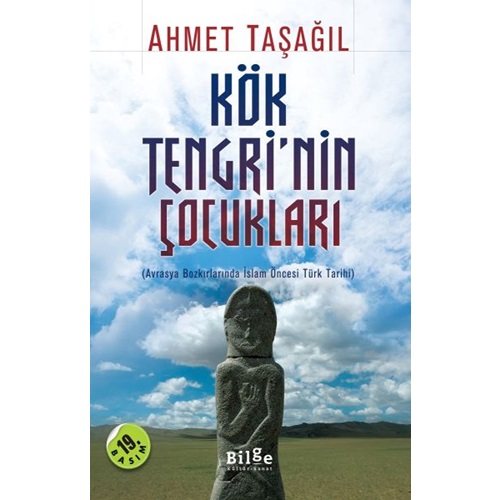 Kök Tengri'nin Çocukları Avrasya Bozkırlarında İslam Öncesi Türk Tarihi