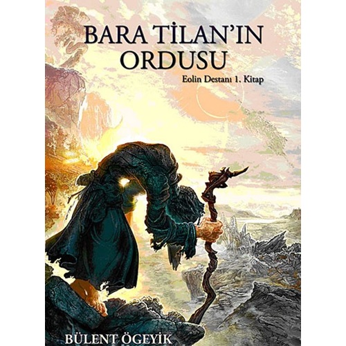 Bara Tilan'ın Ordusu - Eolin Destanı 1. Kitap