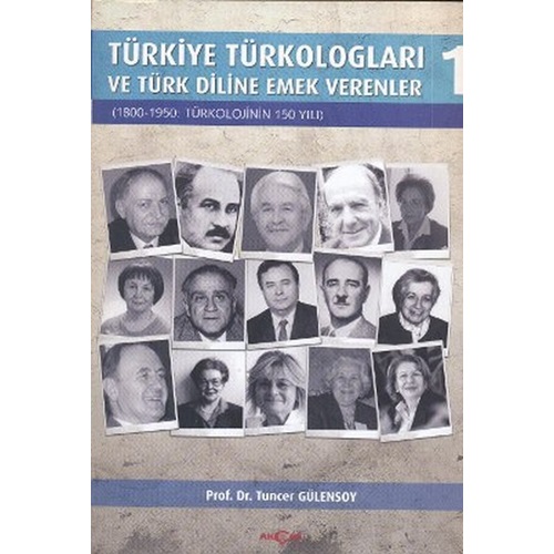 Türkiye Türkologları ve Türk Diline Emek Verenler 1. Cilt