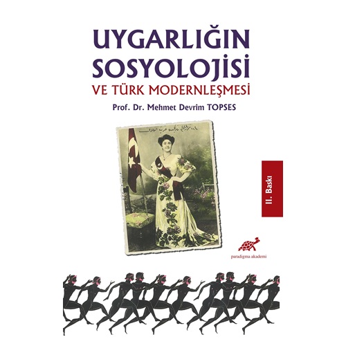 Uygarlığın Sosyolojisi Ve Türk Modernleşmesi 1. baskı