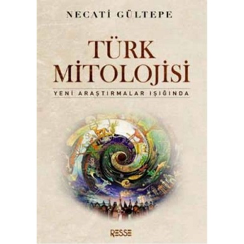 Türk Mitolojisi Yeni Araştırmalar Işığında