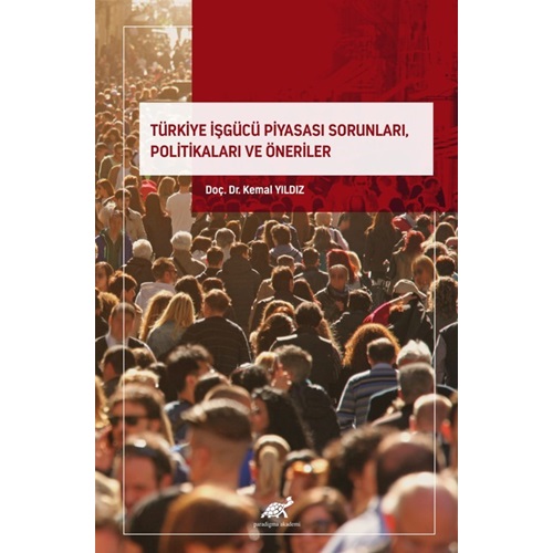 Türkiye İşgücü Piyasası Sorunları, Politikaları ve Öneriler