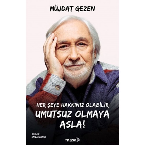 Her Şeye Hakkınız Olabilir Umutsuz Olmaya Asla