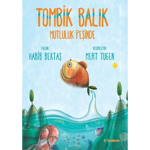 Tombik Balık Mutluluk Peşinde