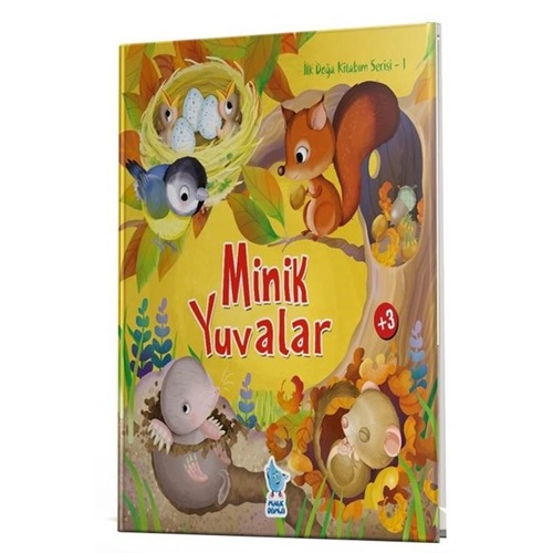 İLK DOĞA KİTABIM SERİSİ-1: MİNİK YUVALAR