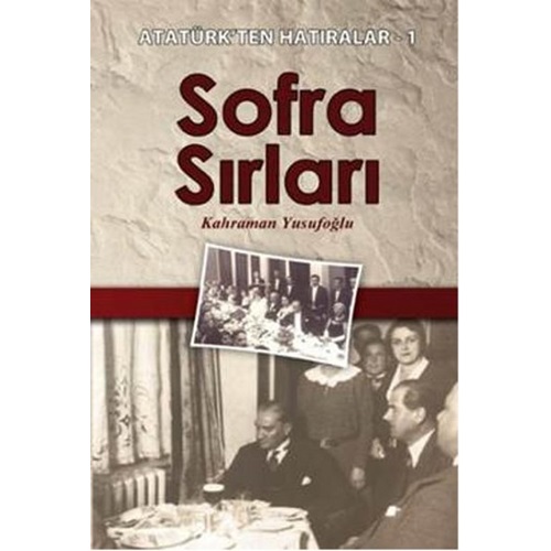 Sofra Sırları - Atatürkten Hatıralar-1
