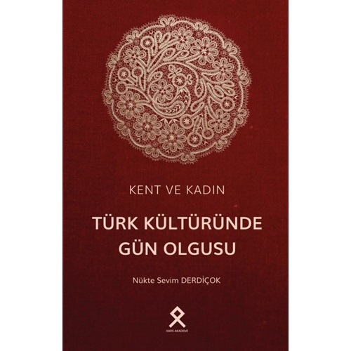 Kent ve Kadın: Türk Kültüründe Gün Olgusu