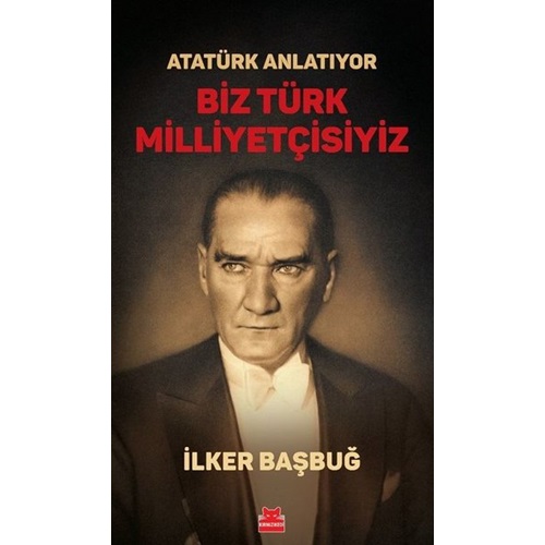 Atatürk Anlatıyor Biz Türk Milliyetçisiyiz