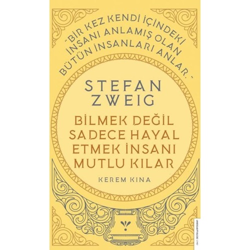 Stefan Zweig Bilmek Değil Sadece Hayal Etmek İnsanı Mutlu Kılar