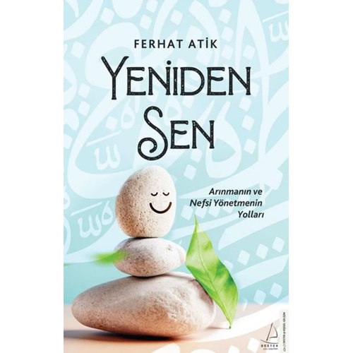 Yeniden Sen Arınmanın ve Nefsi Yönetmenin Yolları