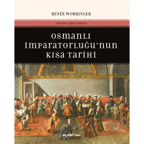 Osmanlı İmparatorluğu'nun Kısa Tarihi