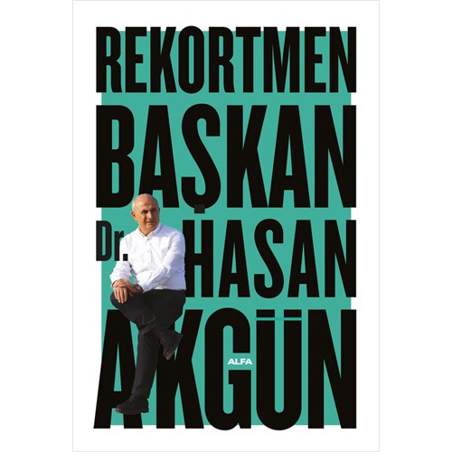 Rekortmen Başkan Dr. Hasan Akgün