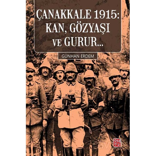 Çanakkale 1915: Kan, Gözyaşı Ve Gurur