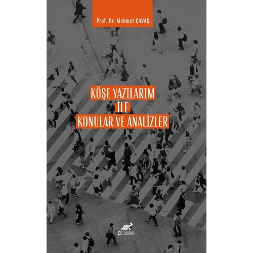 KÖŞE YAZILARIM İLE KONULAR VE ANALİZLER