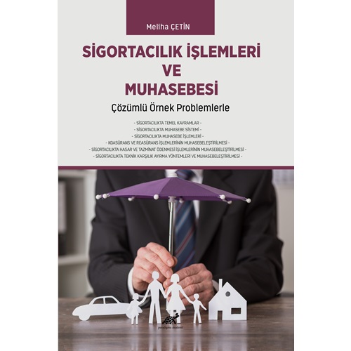 SİGORTACILIK İŞLEMLERİ VE MUHASEBESİ Çözümlü Örnek Problemlerle